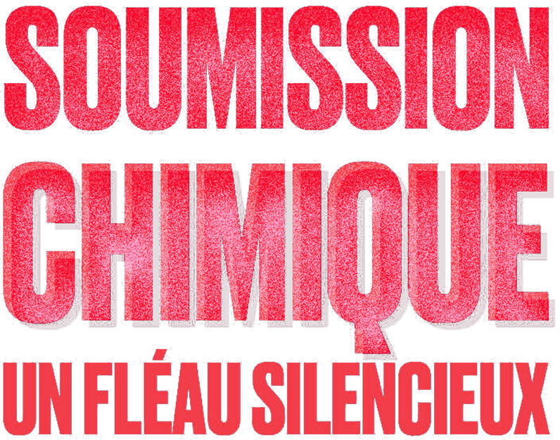 Soumission chimique : un fléau silencieux