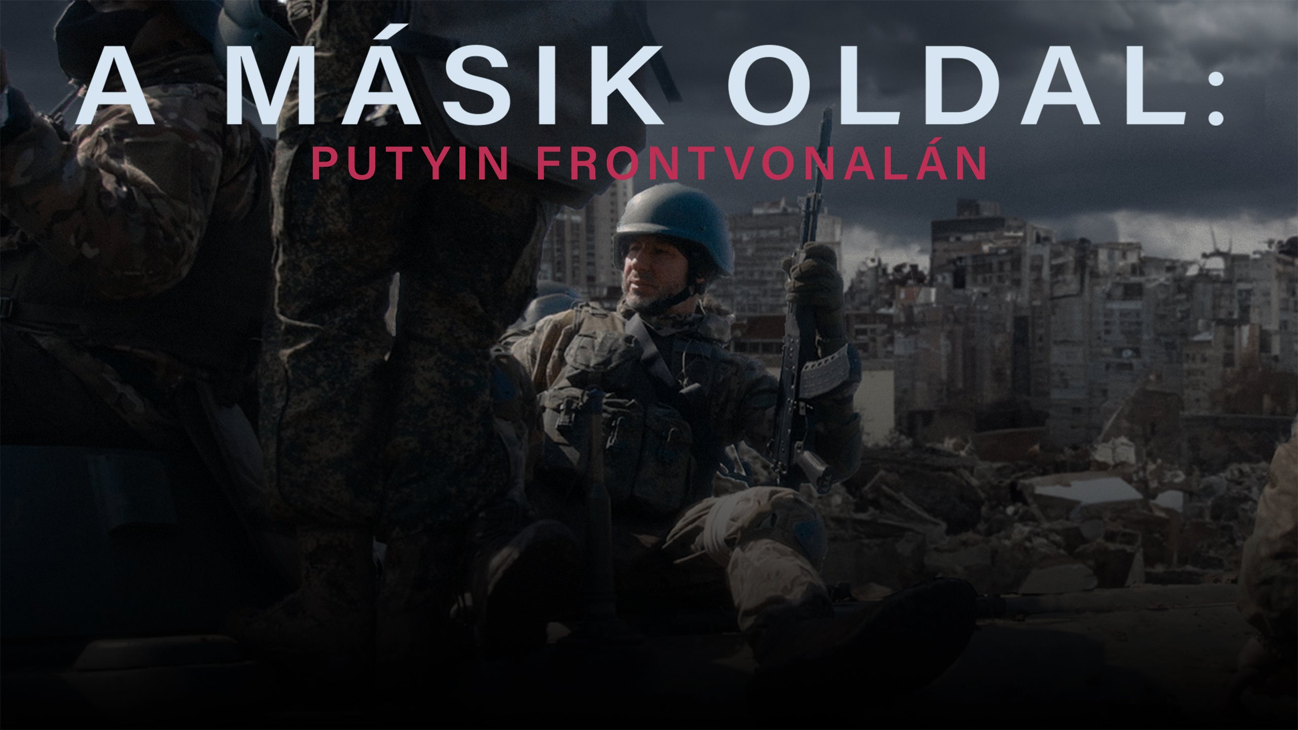 A másik oldal: Putyin frontvonalán