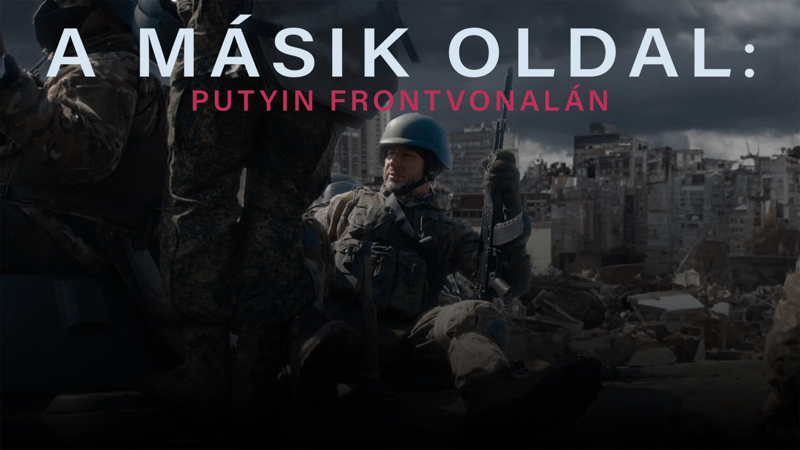 A másik oldal: Putyin frontvonalán