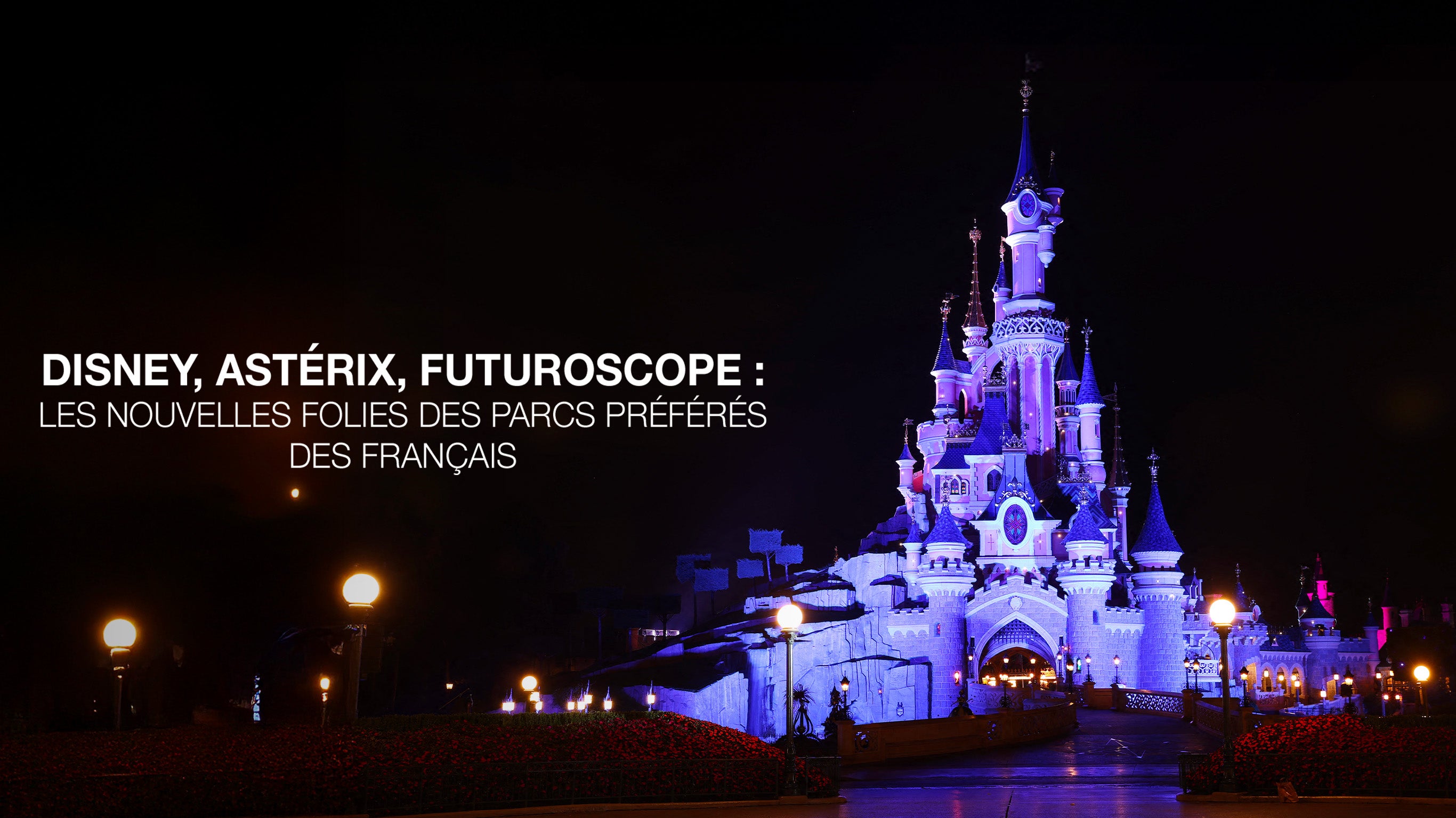 Disney, Astérix, Futuroscope : les nouvelles folies des parcs préférés des Français