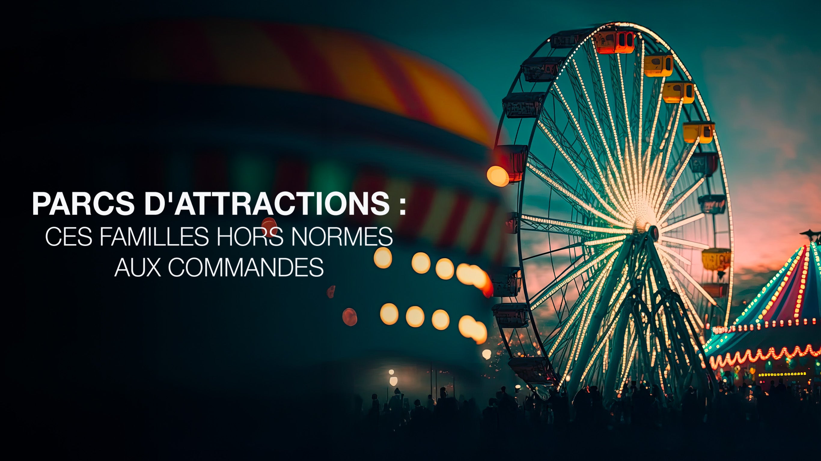 Parcs d'attractions : ces familles hors normes aux commandes