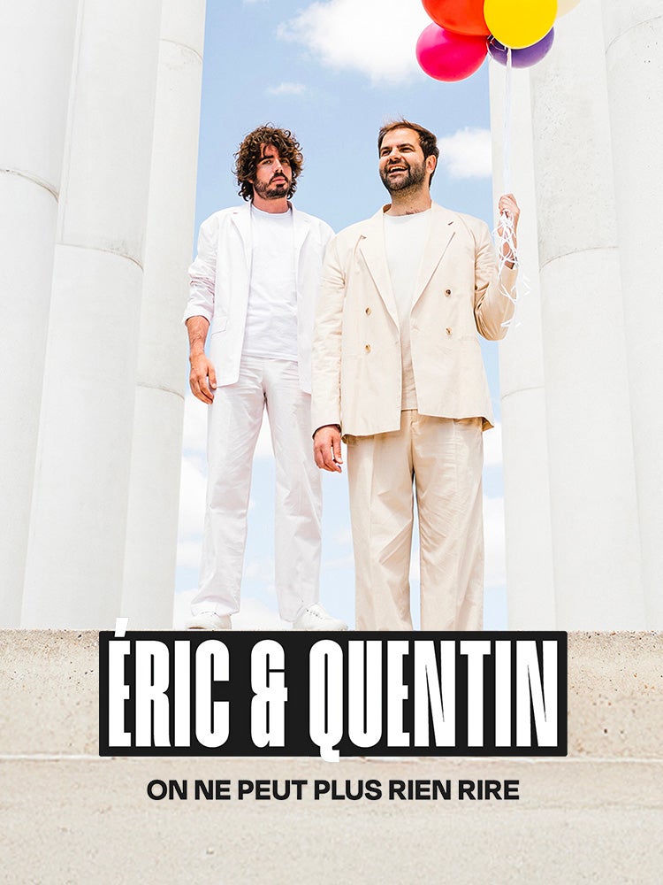 Éric et Quentin : on ne peut plus rien rire