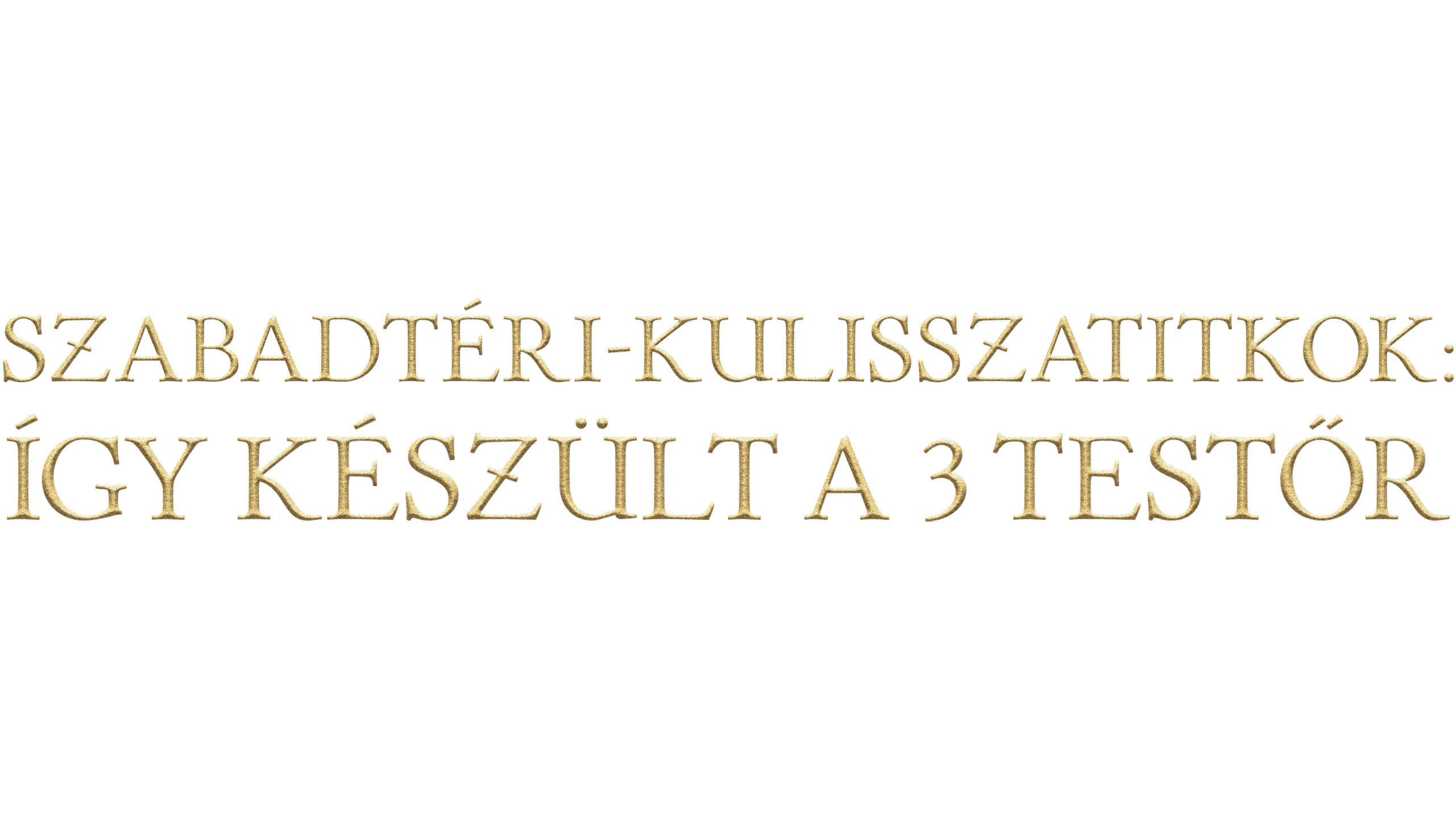 Szabadtéri-kulisszatitkok: Így készült A 3 testőr