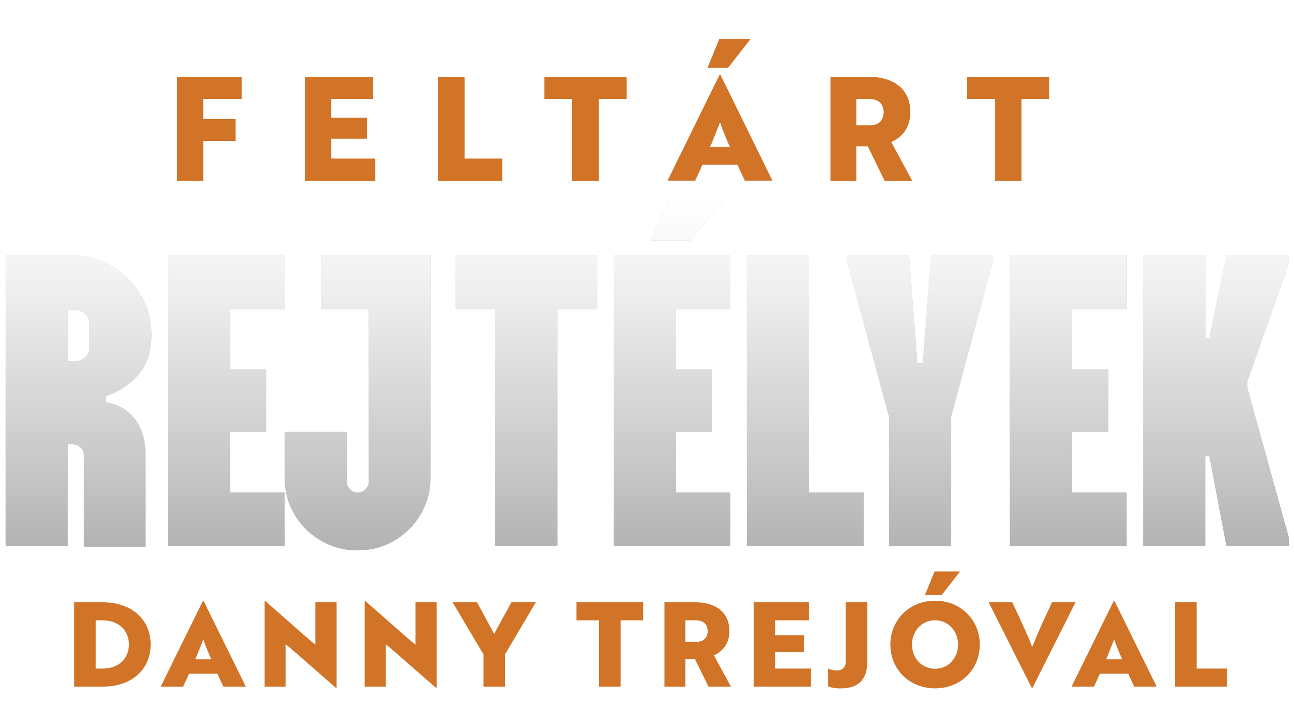 Feltárt rejtélyek Danny Trejóval