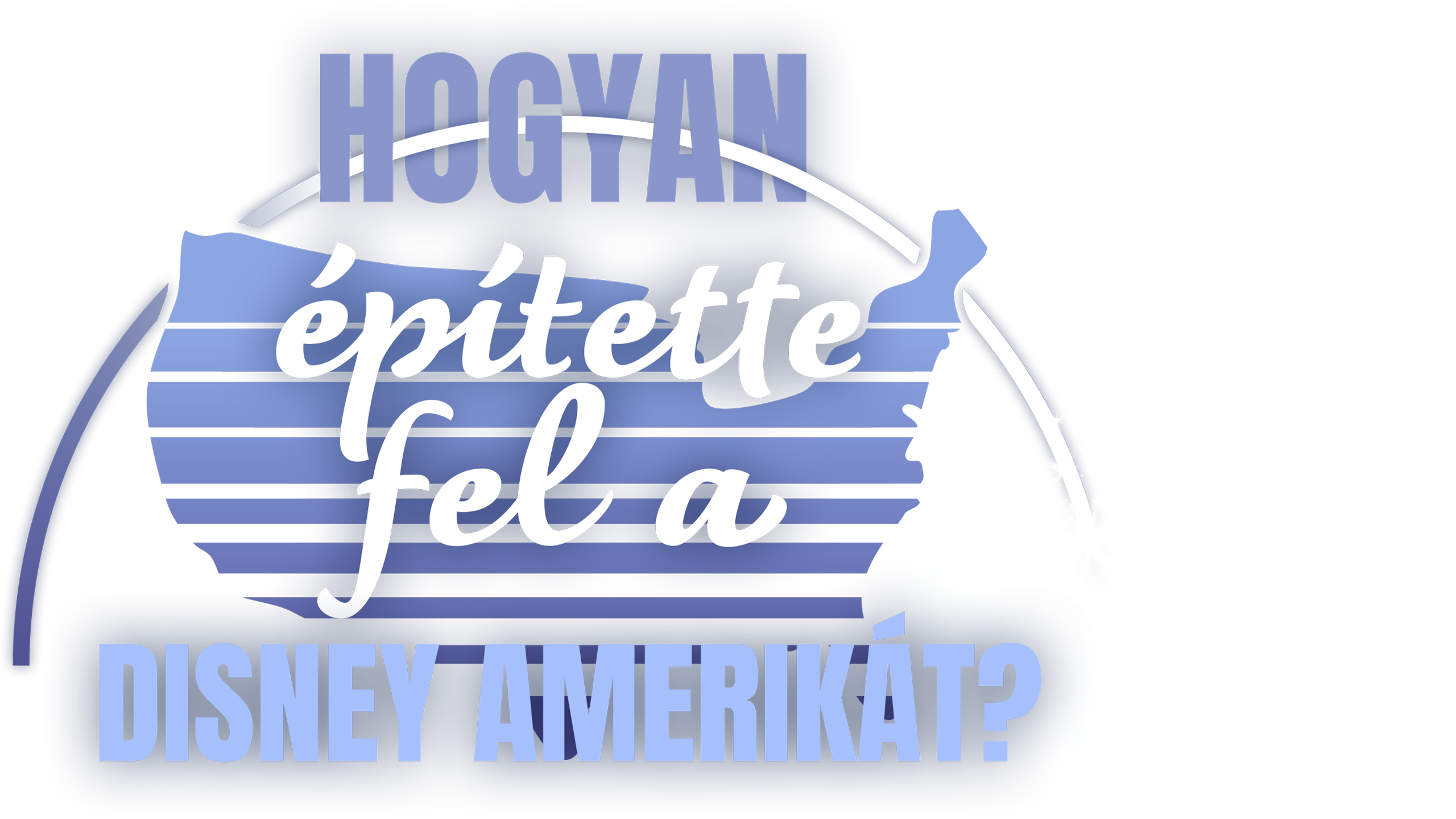 Hogyan építette fel a Disney Amerikát?