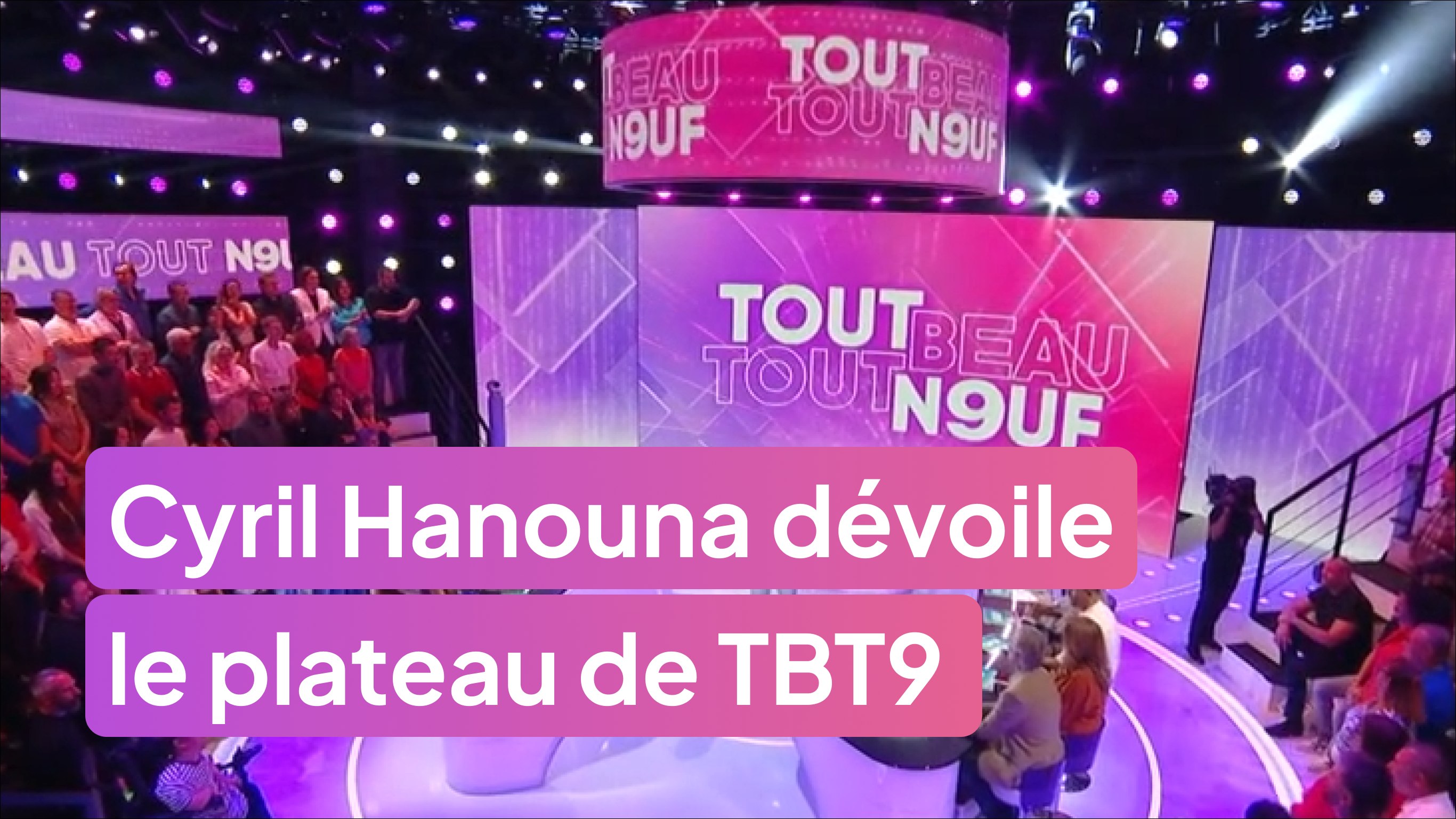 Tout Beau, Tout N9uf : Cyril Hanouna dévoile le plateau de TBT9 01-09 ...