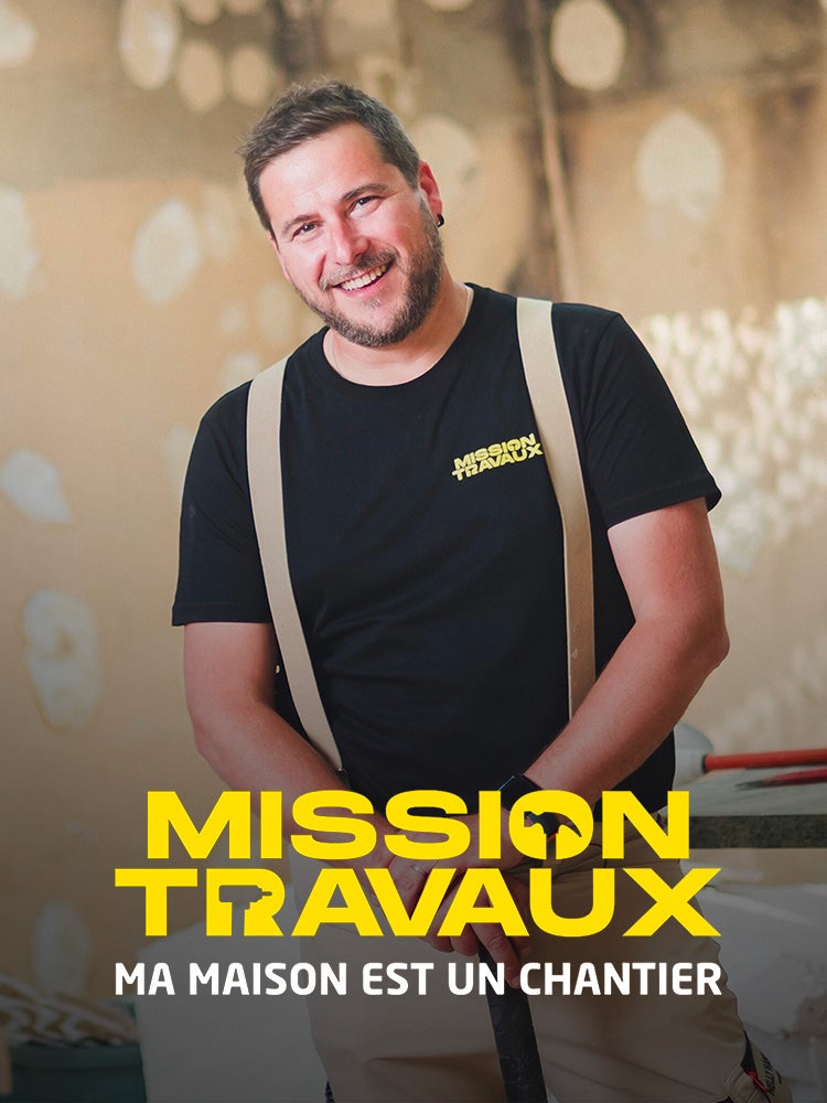 Mission travaux : ma maison est un chantier