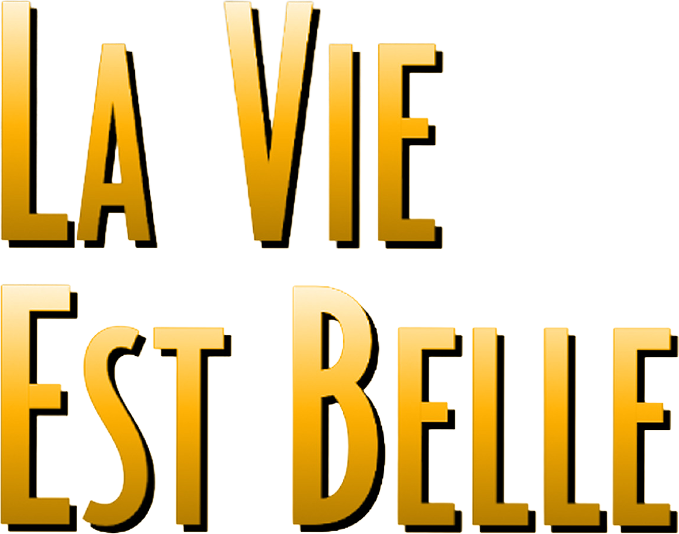 La vie est belle