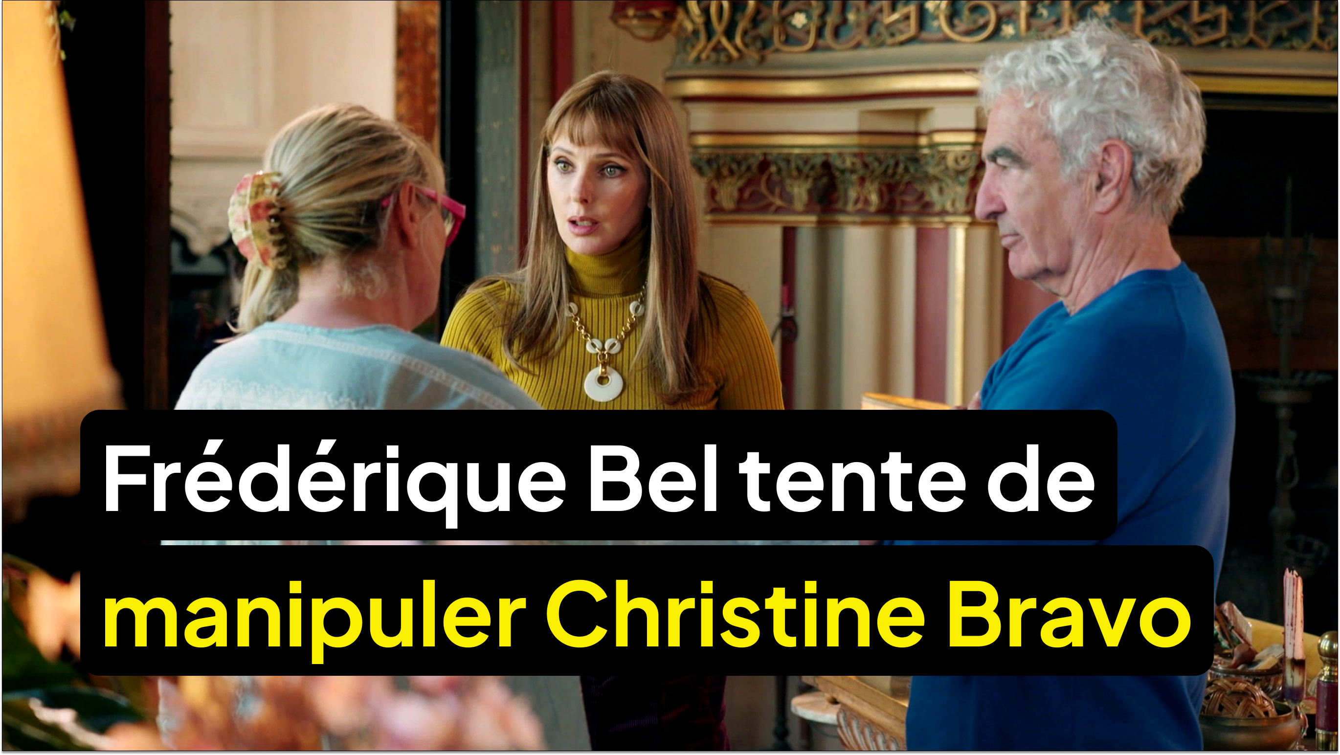 Frédérique Bel tente de manipuler Christine Bravo mais… c’est un échec