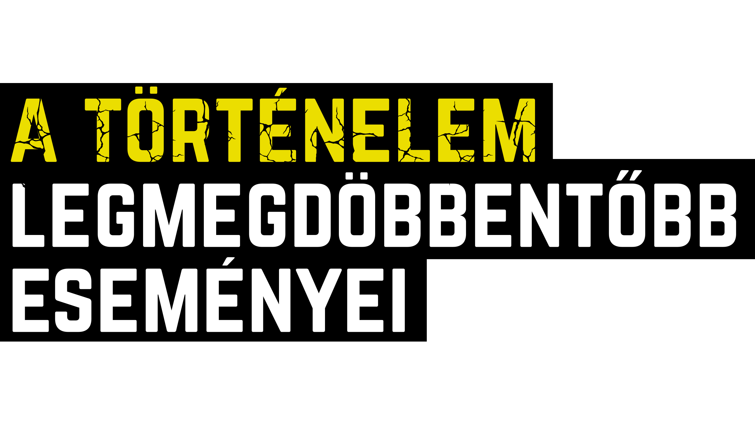 A történelem legmegdöbbentőbb eseményei