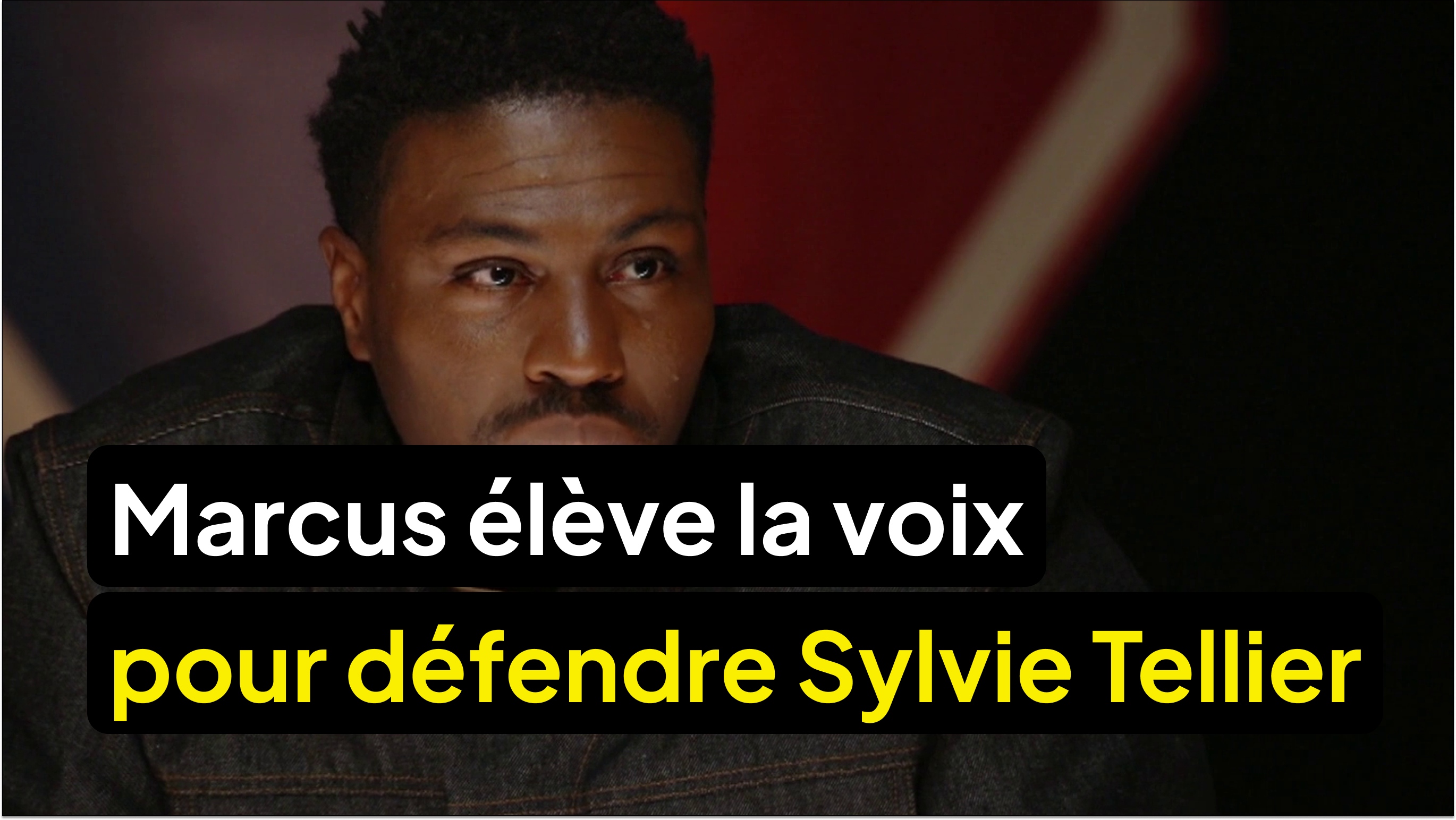 Devant toute la table, Marcus élève la voix pour défendre Sylvie Tellier