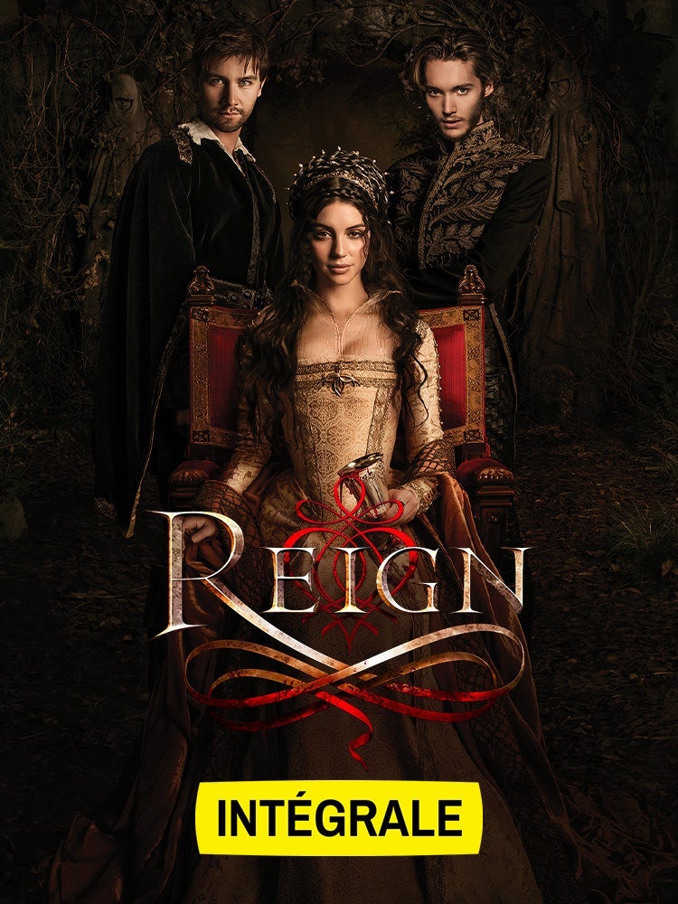 Reign : le destin d'une reine