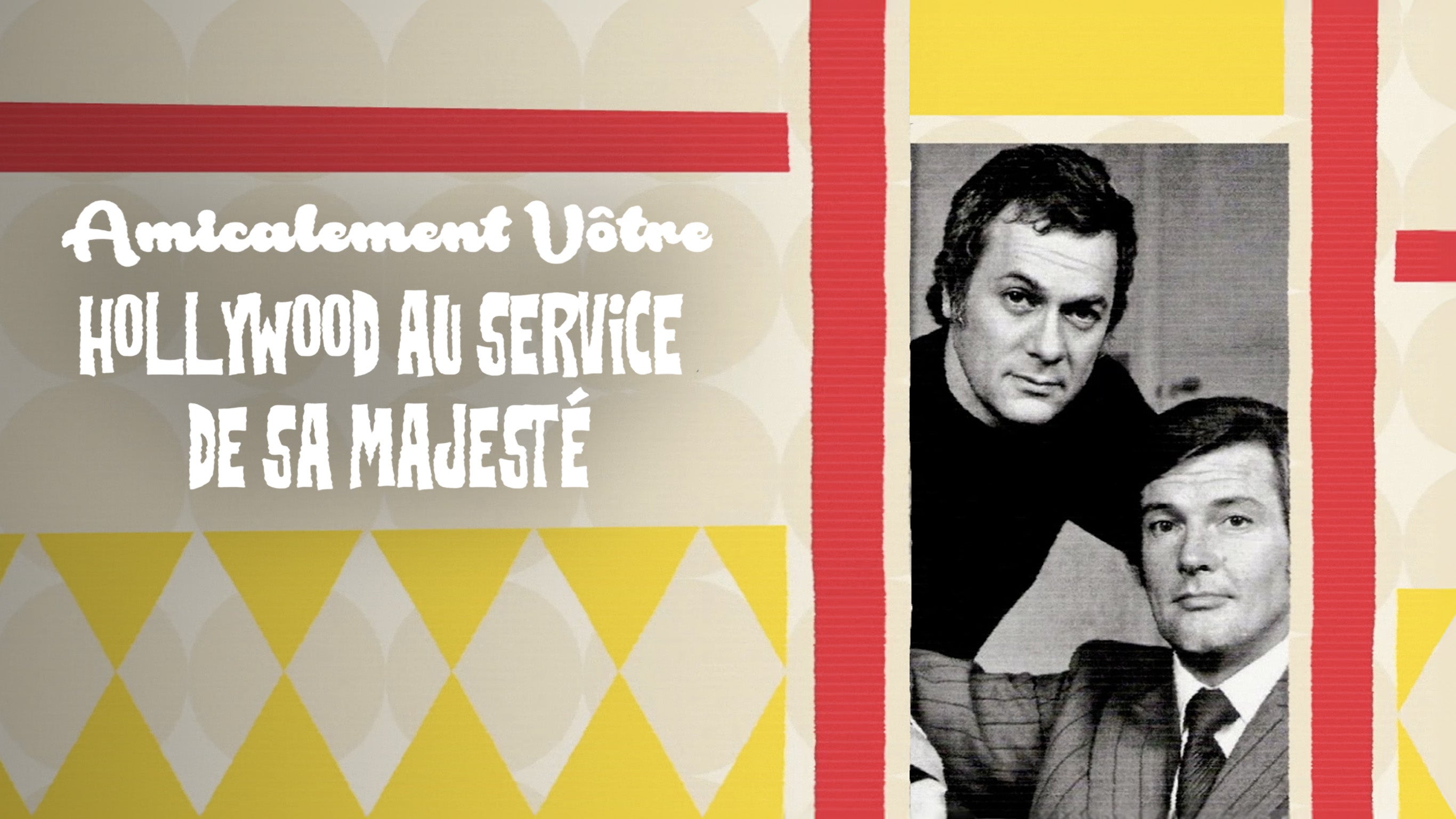 Amicalement vôtre : Hollywood au service de sa majesté