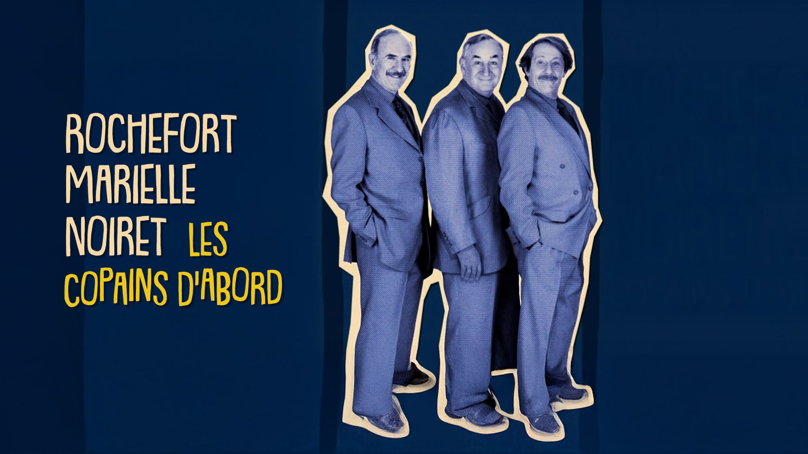 Rochefort, Marielle, Noiret : les copains d'abord
