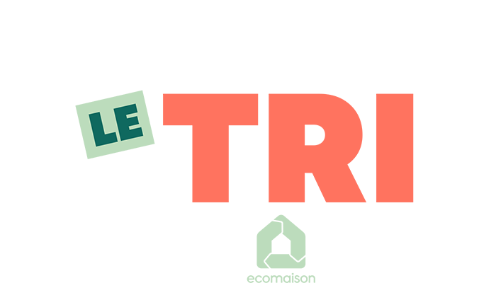 Faisons le tri avec Ecomaison