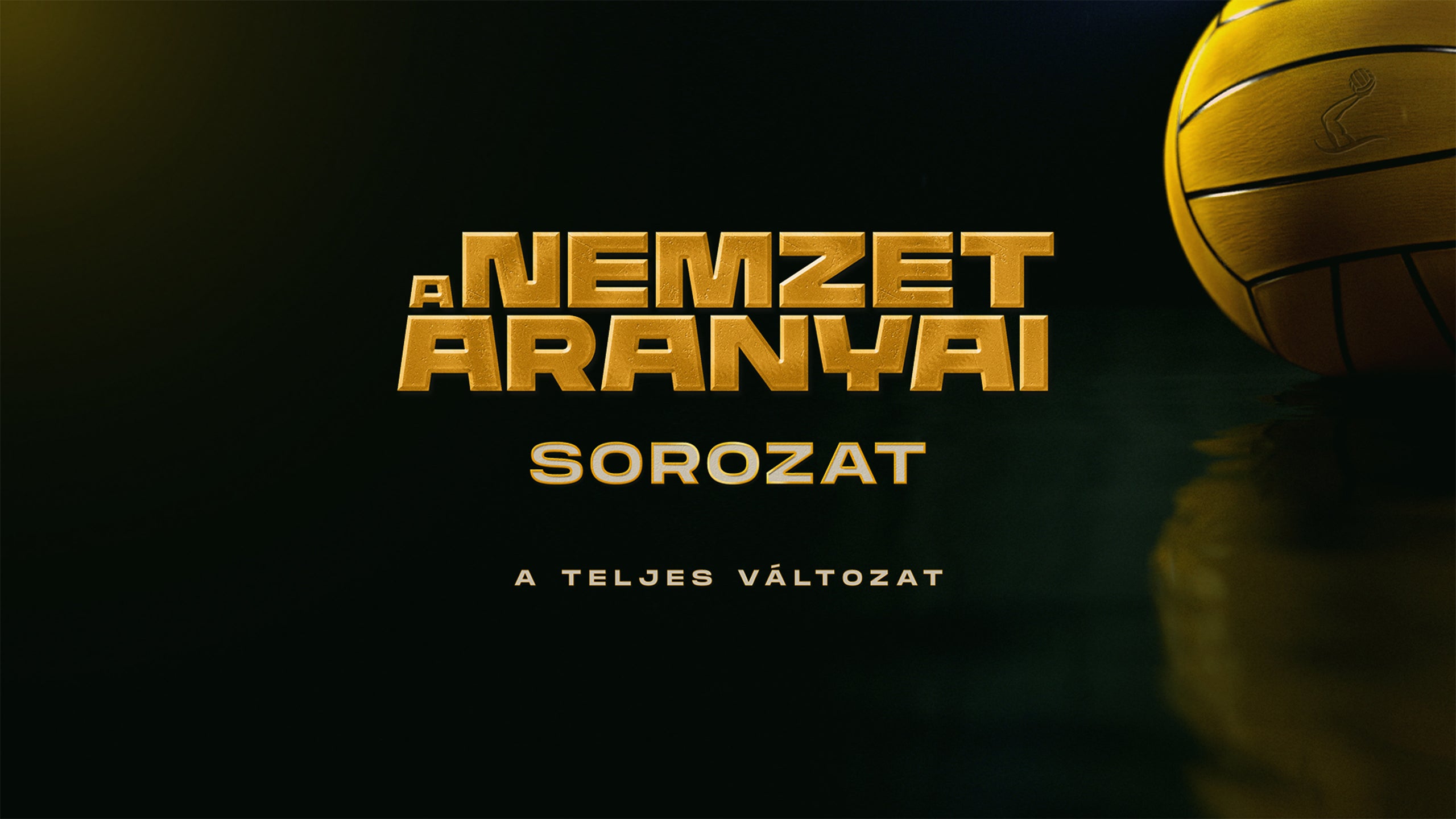 A nemzet aranyai sorozat – a teljes változat