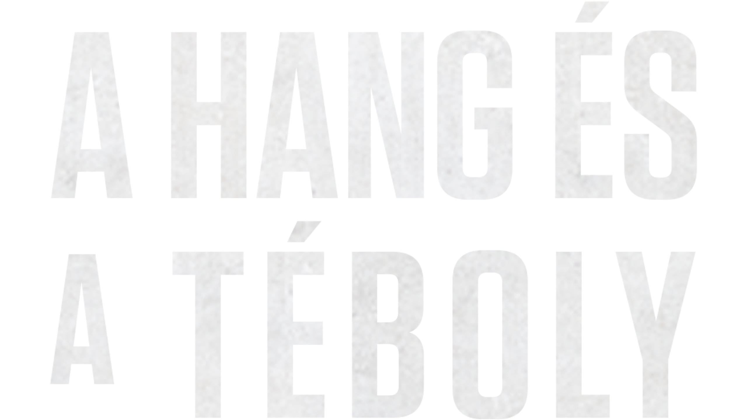 A hang és a téboly