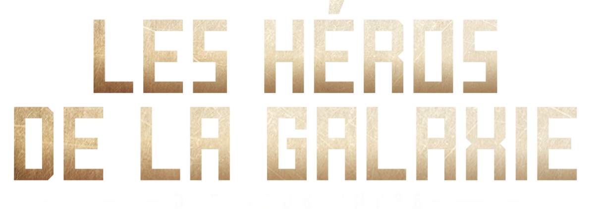 Les héros de la galaxie : die neue these