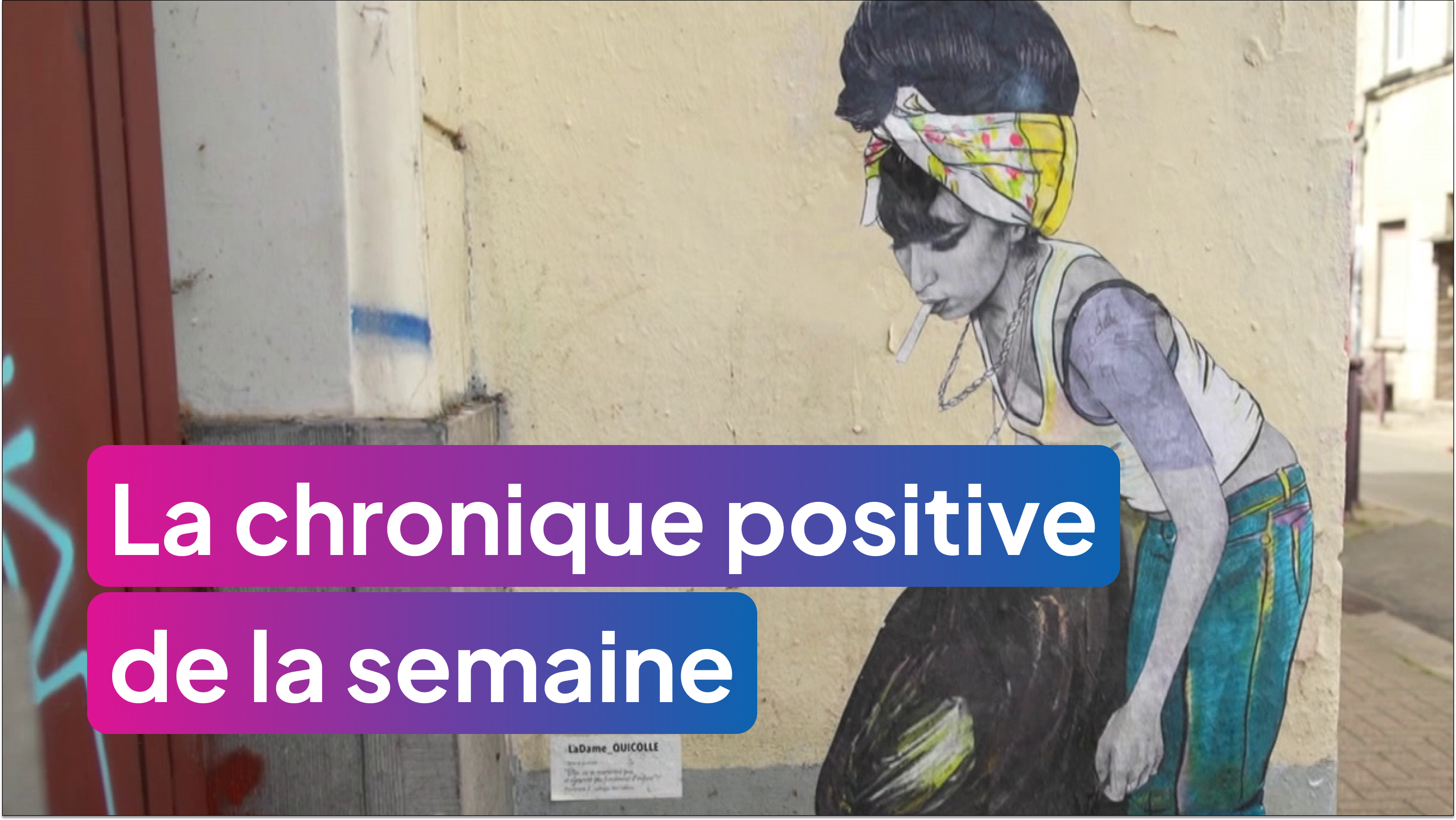 La chronique positive du samedi 18 octobre
