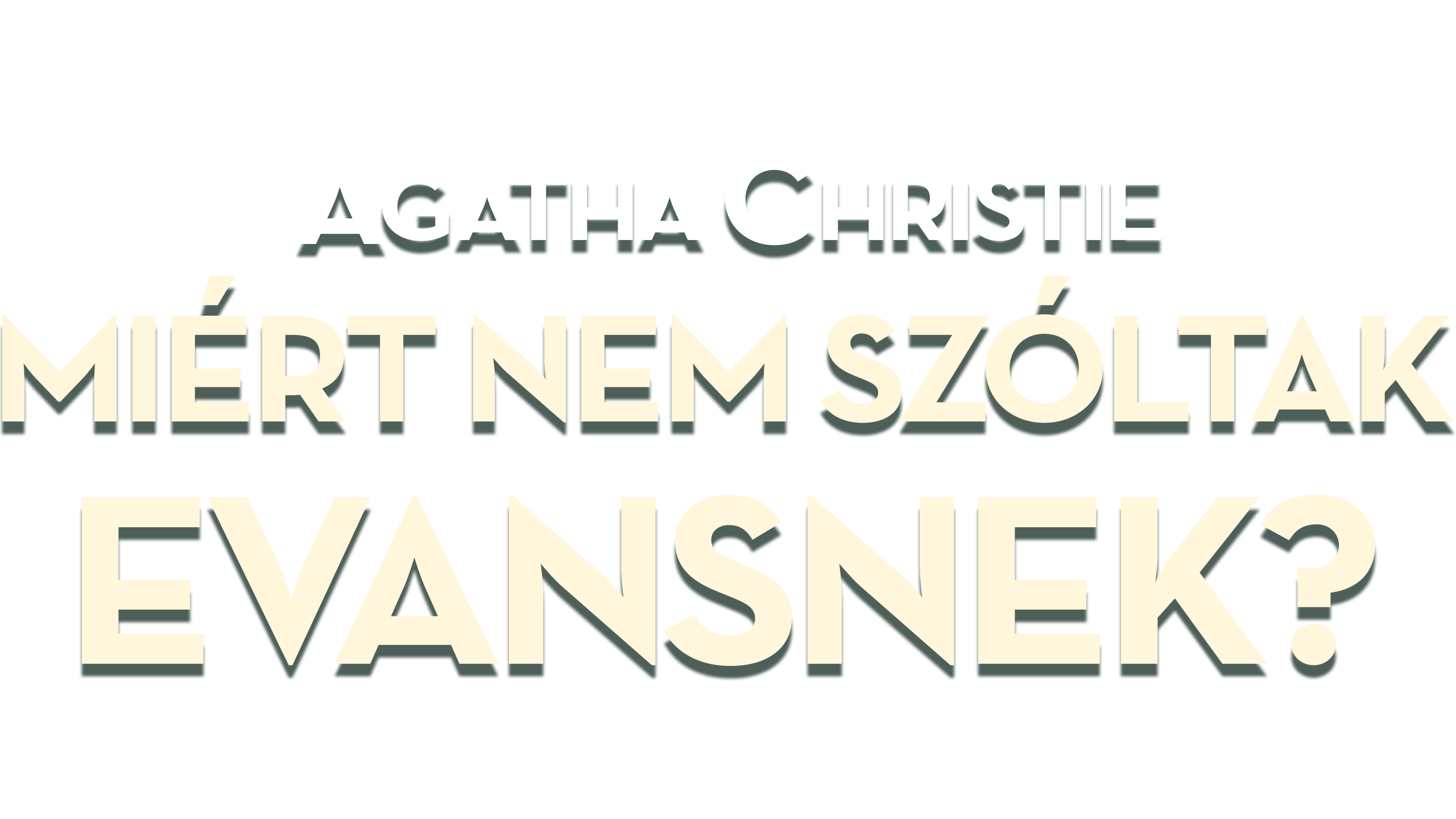 Agatha Christie – Miért nem szóltak Evansnek?