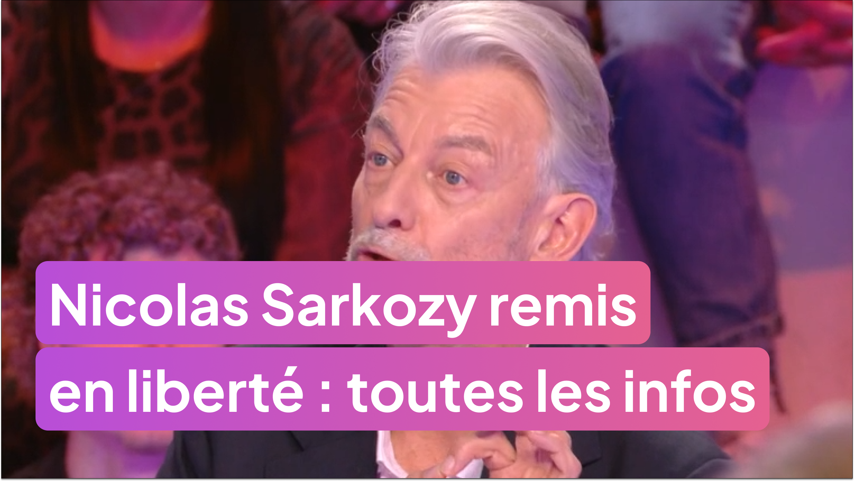 Nicolas Sarkozy remis en liberté : toutes les infos