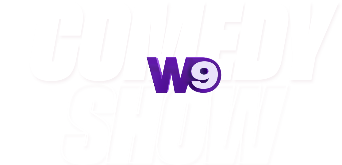 W9 comedy show