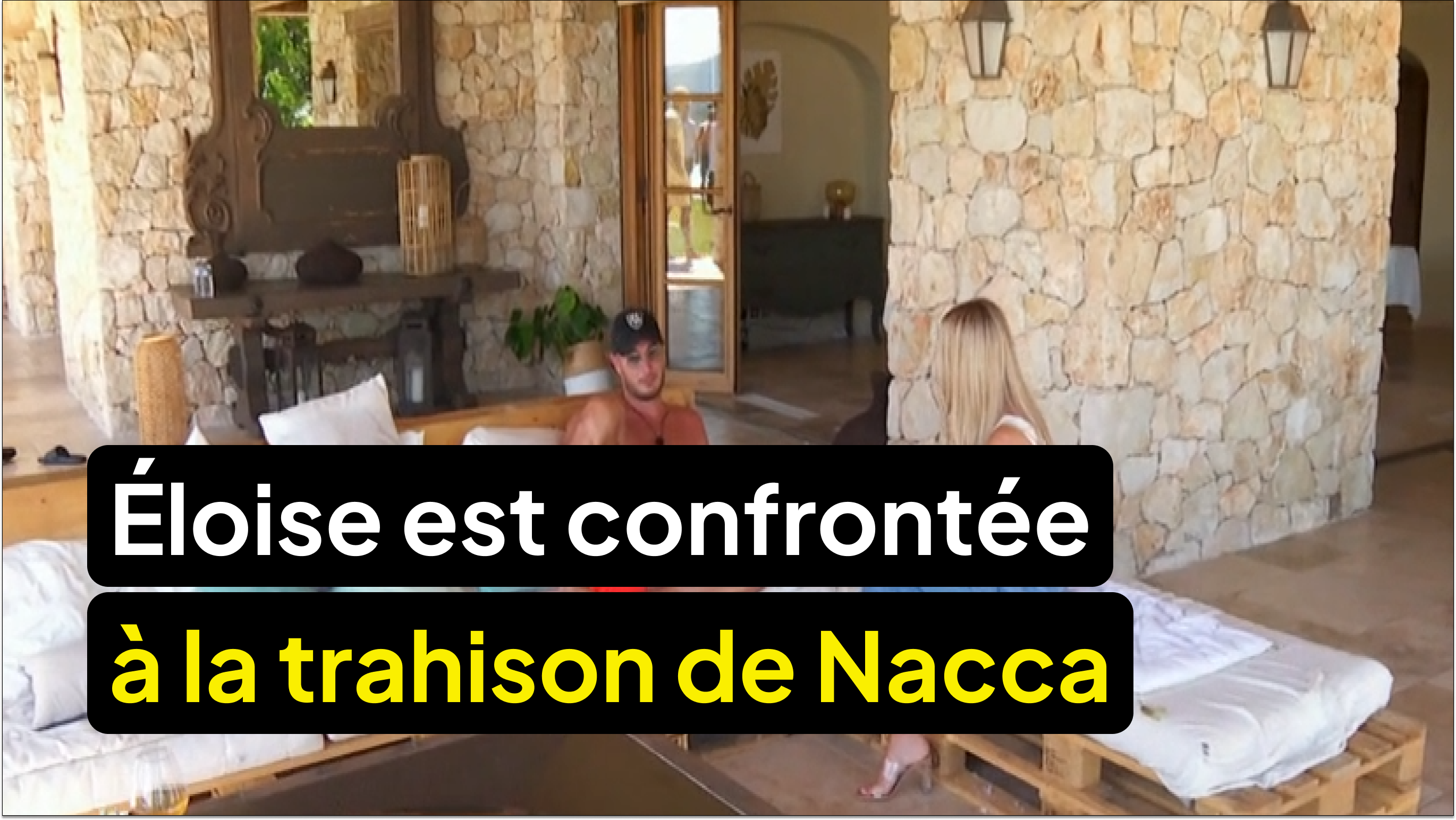 Eloïse apprend la tromperie de Nacca