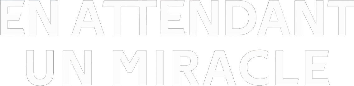 En attendant un miracle