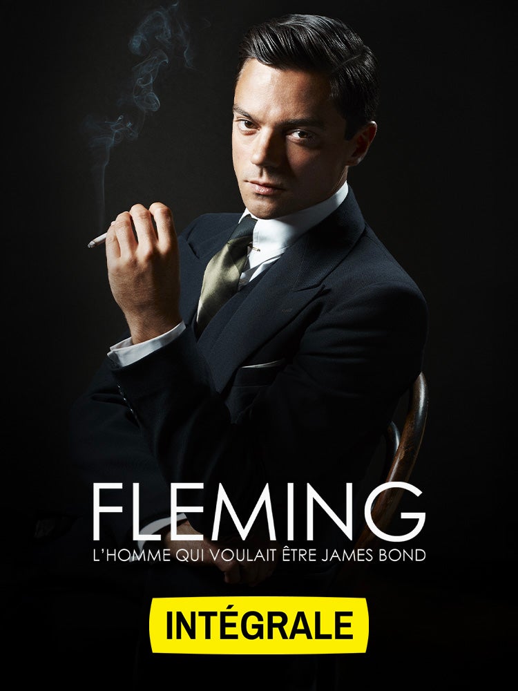 Fleming : l'homme qui voulait être James Bond