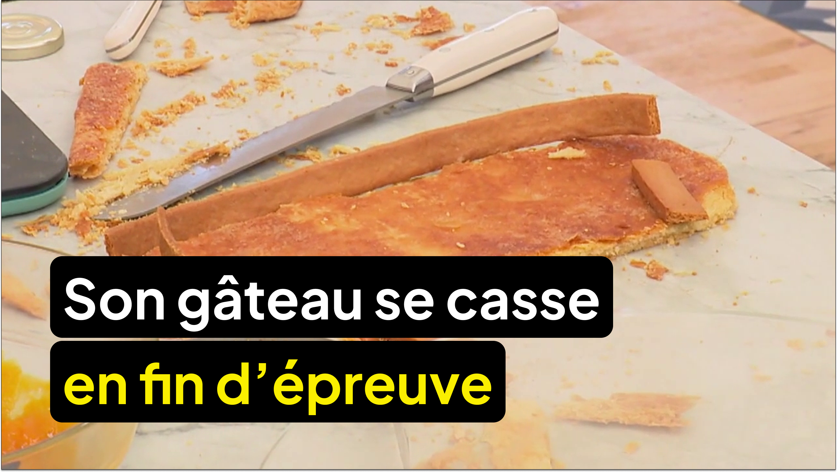 Son gâteau se casse en fin d’épreuve