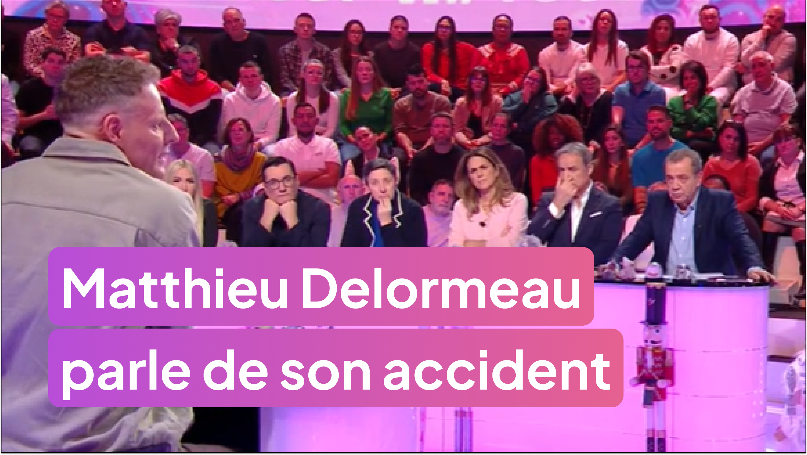 Matthieu Delormeau s'exprime sur son accident