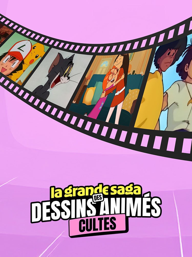La grande saga des dessins animés cultes