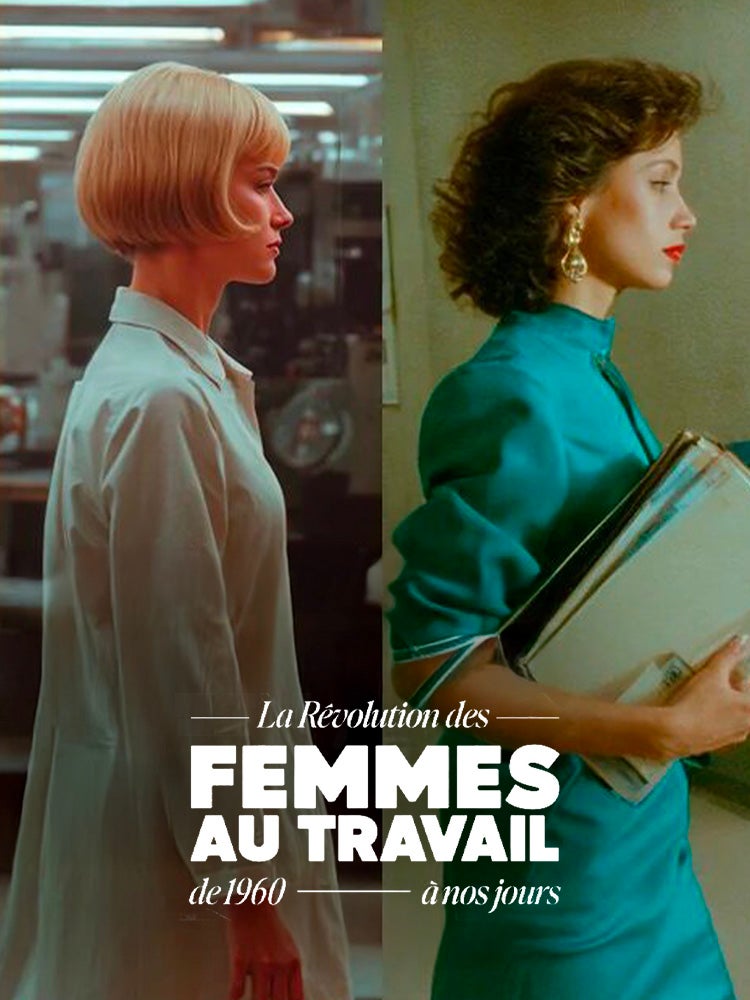 La révolution des femmes au travail - De 1960 à nos jours