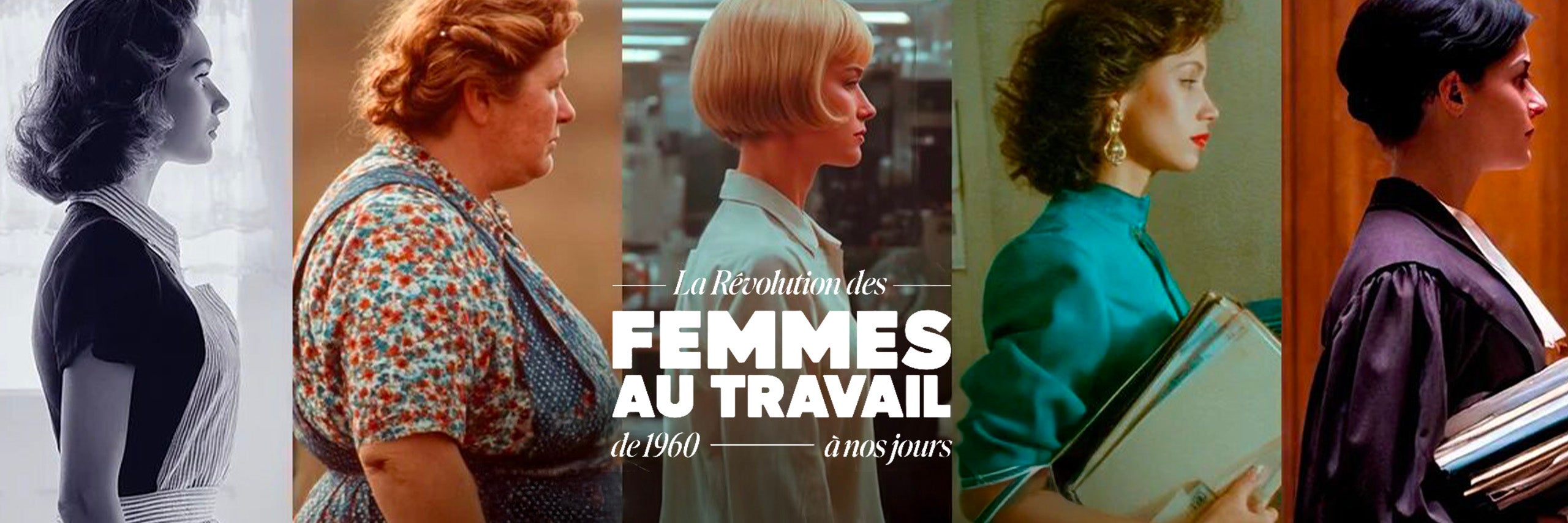 La révolution des femmes au travail - De 1960 à nos jours
