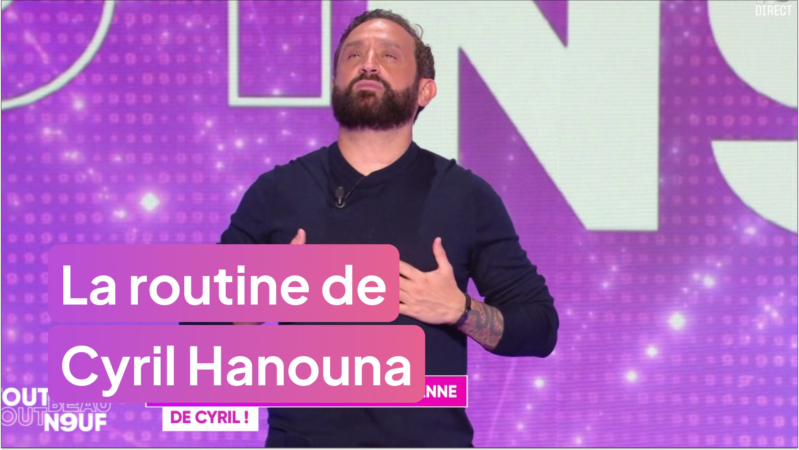 La routine de Cyril Hanouna