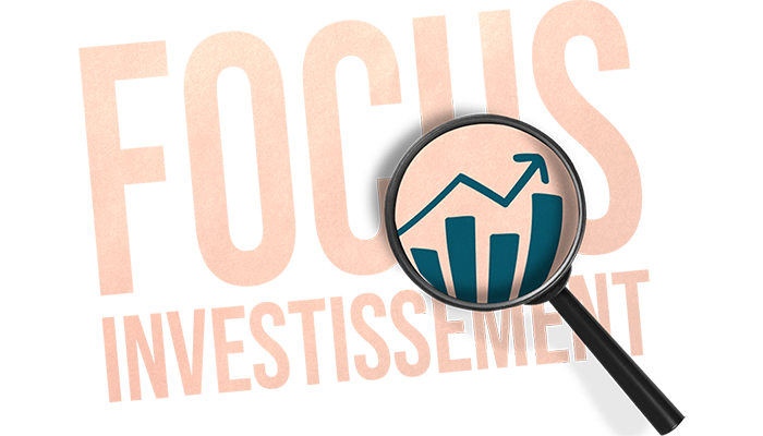 Focus investissement