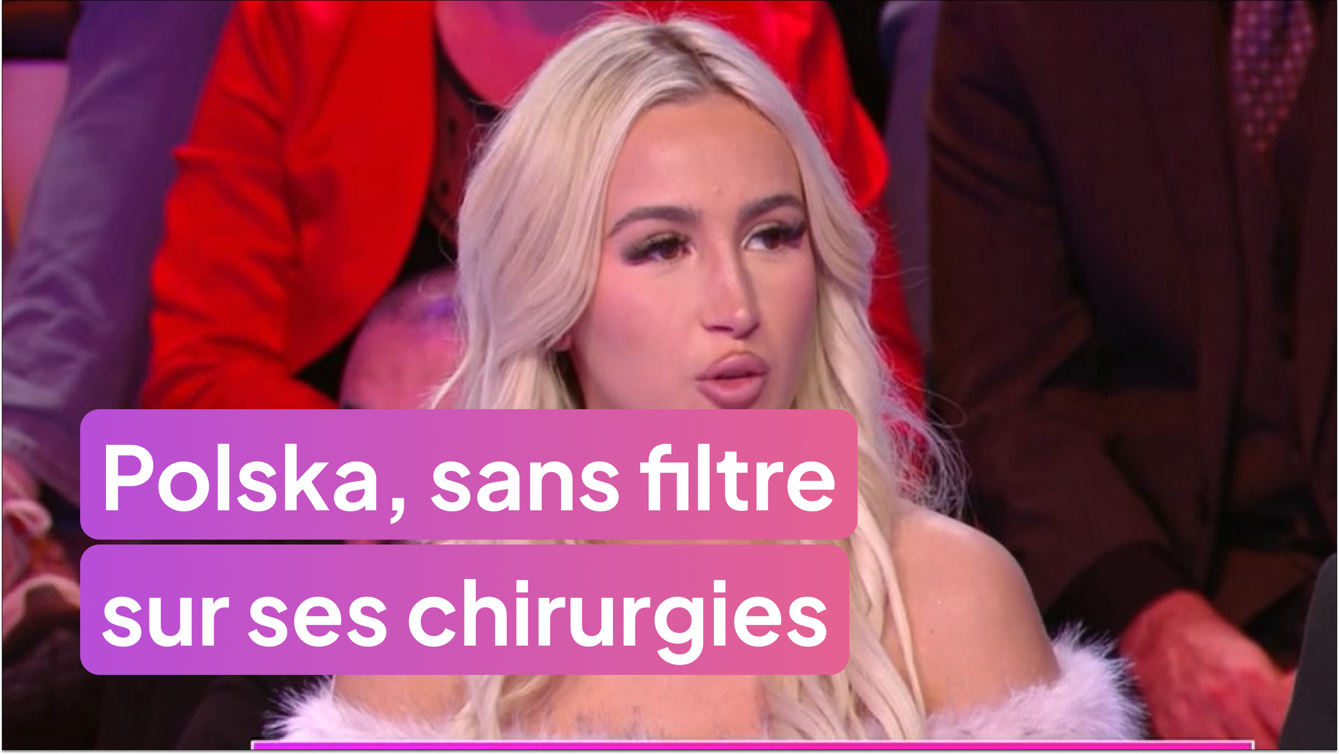 Polska sans filtre sur les complications de ses chirurgies