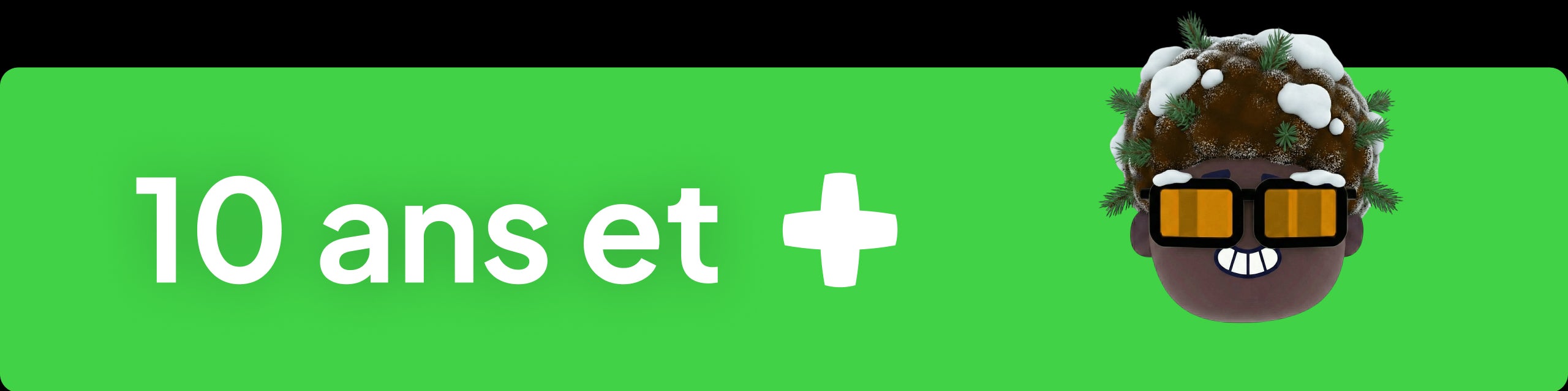 10 ans et +