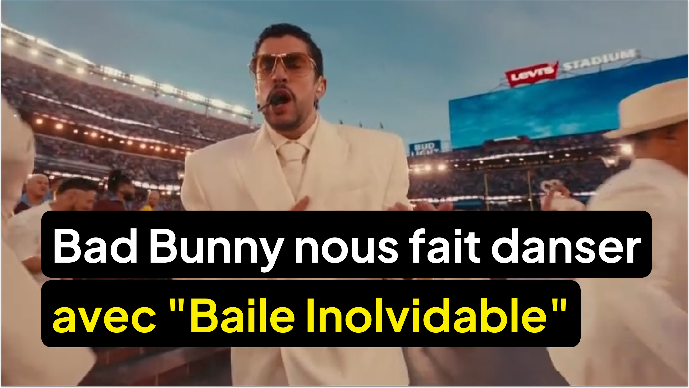 Bad Bunny fait danser le Super Bowl avec "Baile Inolvidable" !
