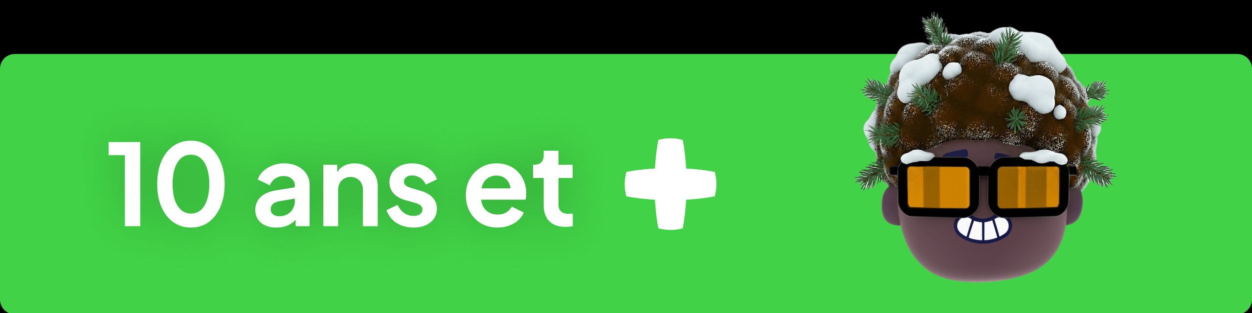 10 ans et +