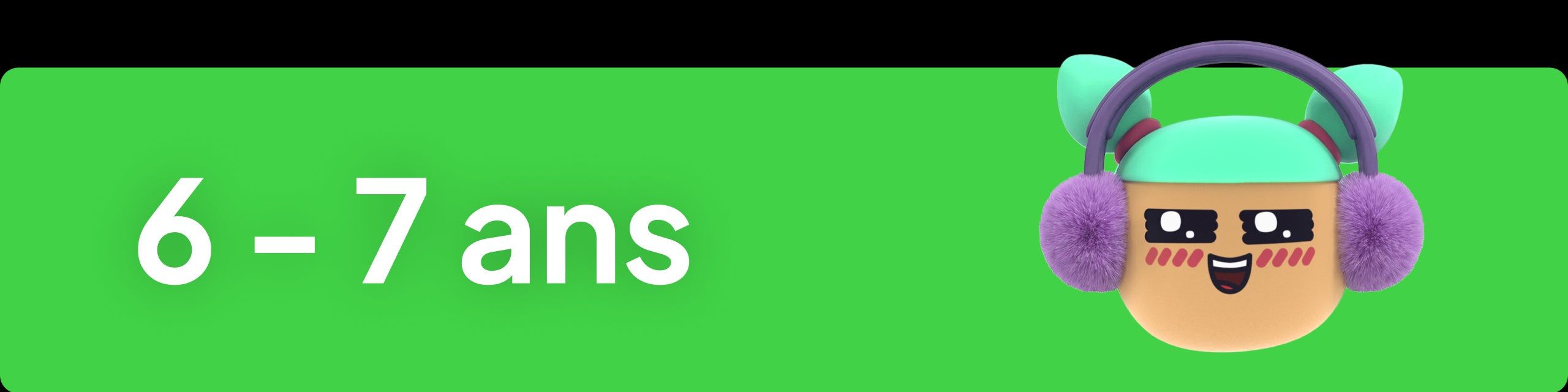 6 - 7 ans