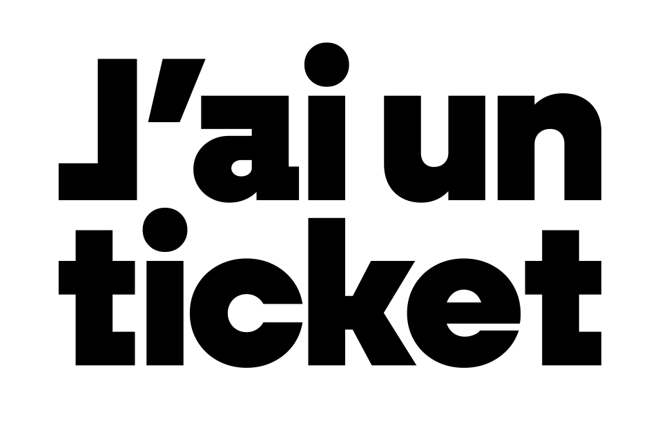 J'ai un ticket