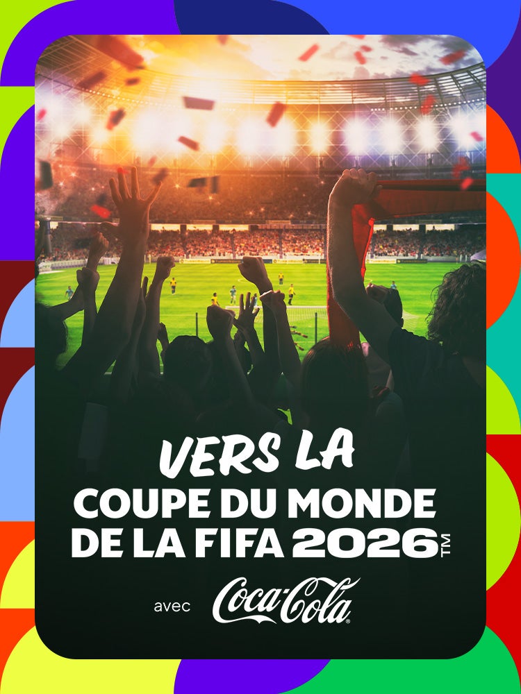 Vers la Coupe du Monde de la FIFA 2026 avec Coca-Cola