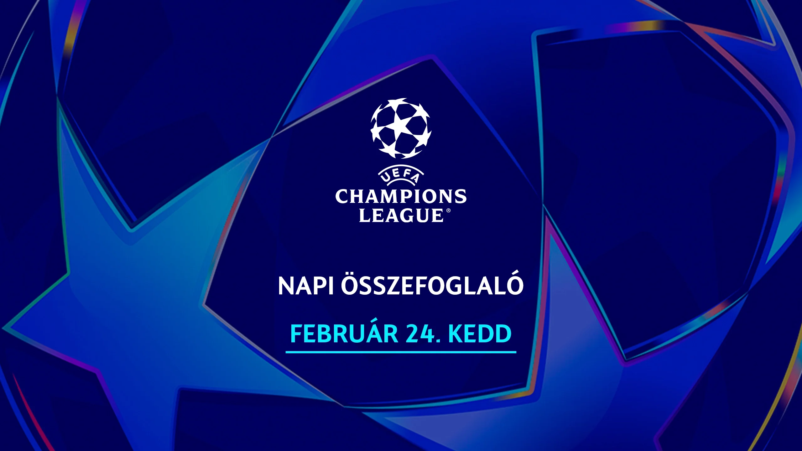 UEFA Bajnokok Ligája Összefoglaló 02.24.