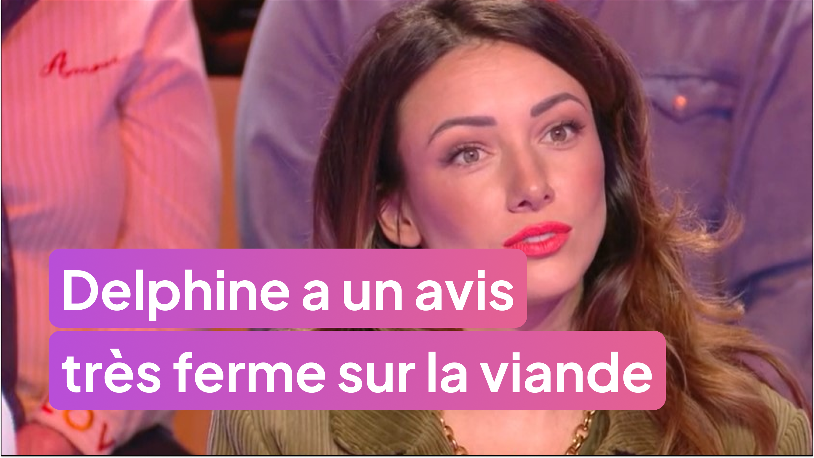 L'avis ferme de Delphine sur la viande !