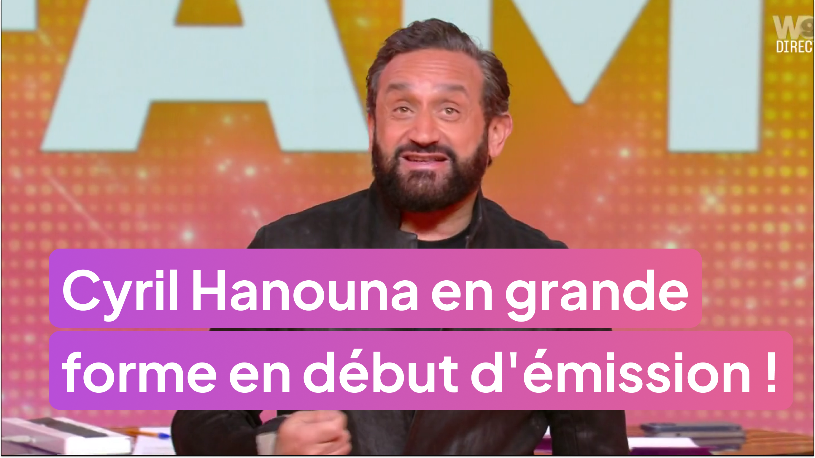 Cyril Hanouna en grande forme en début d'émission !