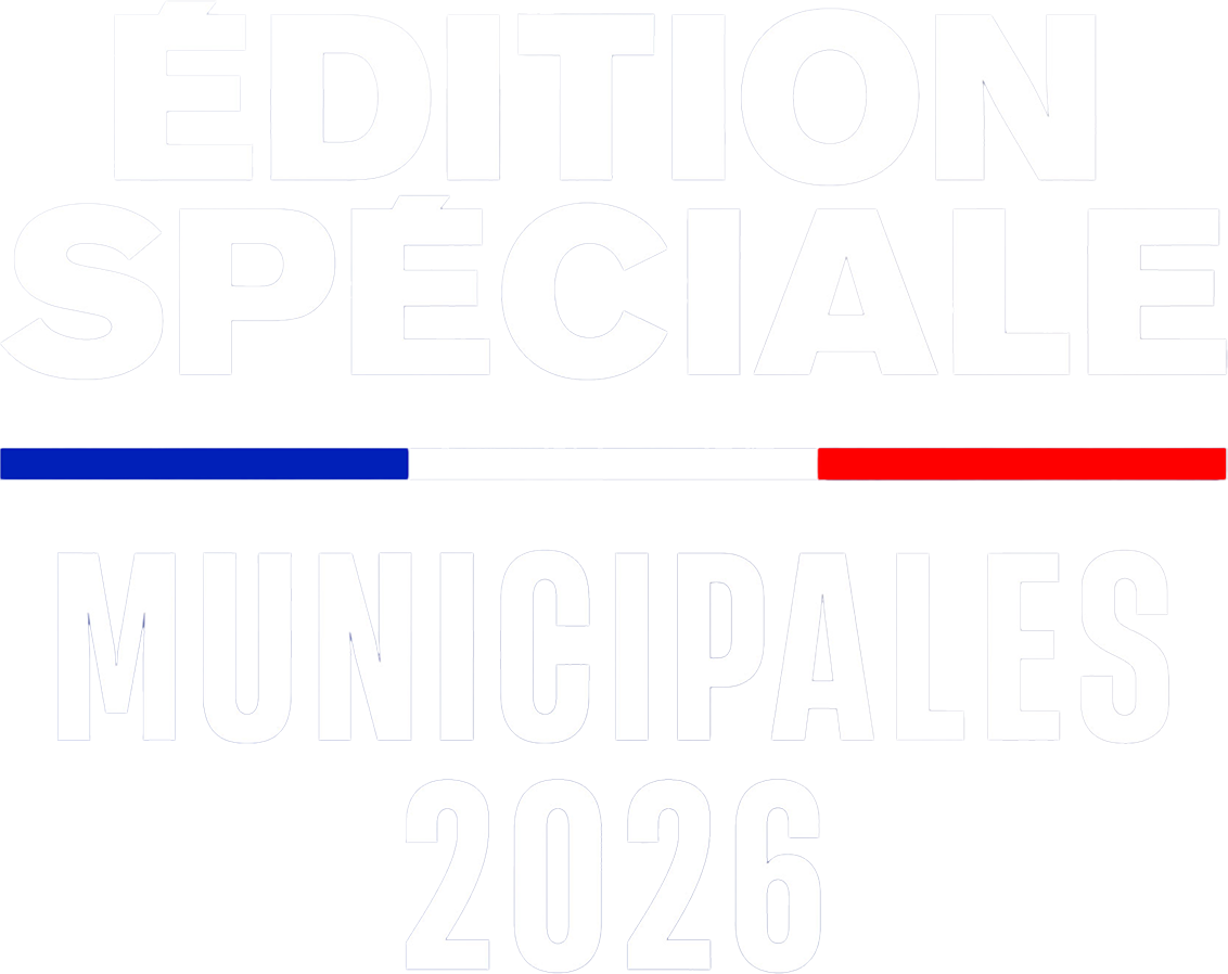Édition spéciale Municipales 2026