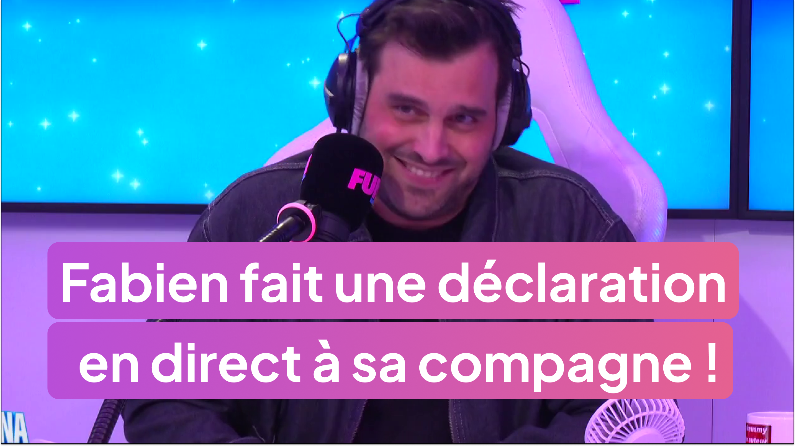 Fabien fait une déclaration en direct à sa compagne !