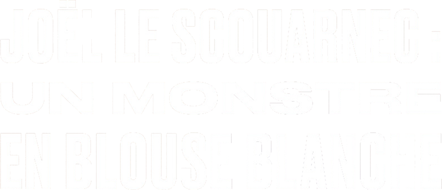 Joël Le Scouarnec : un monstre en blouse blanche