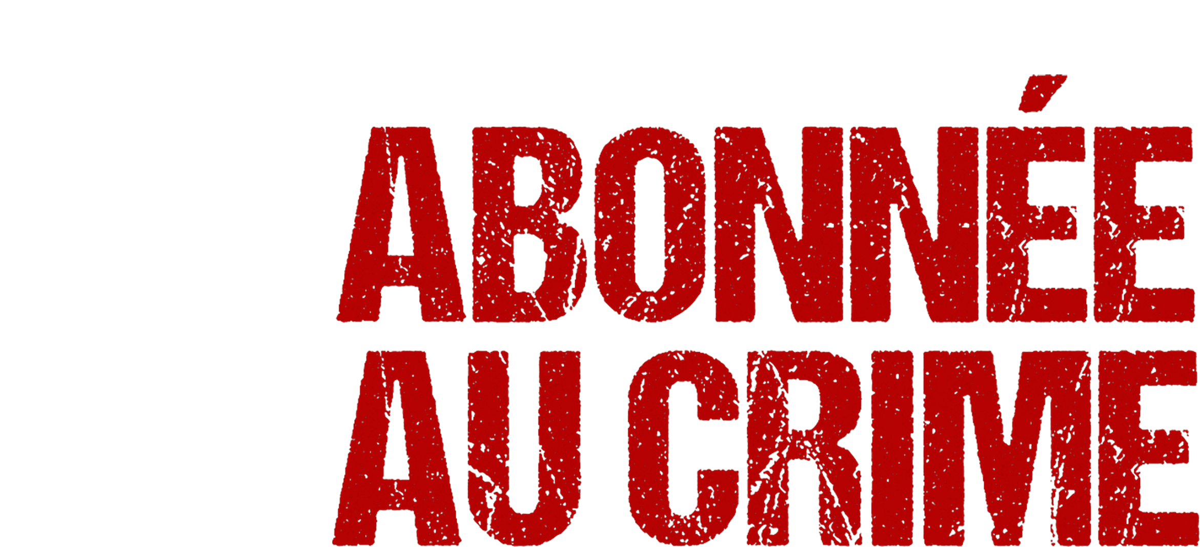 Abonnée au crime
